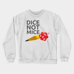 Dice Not Mice Crewneck Sweatshirt